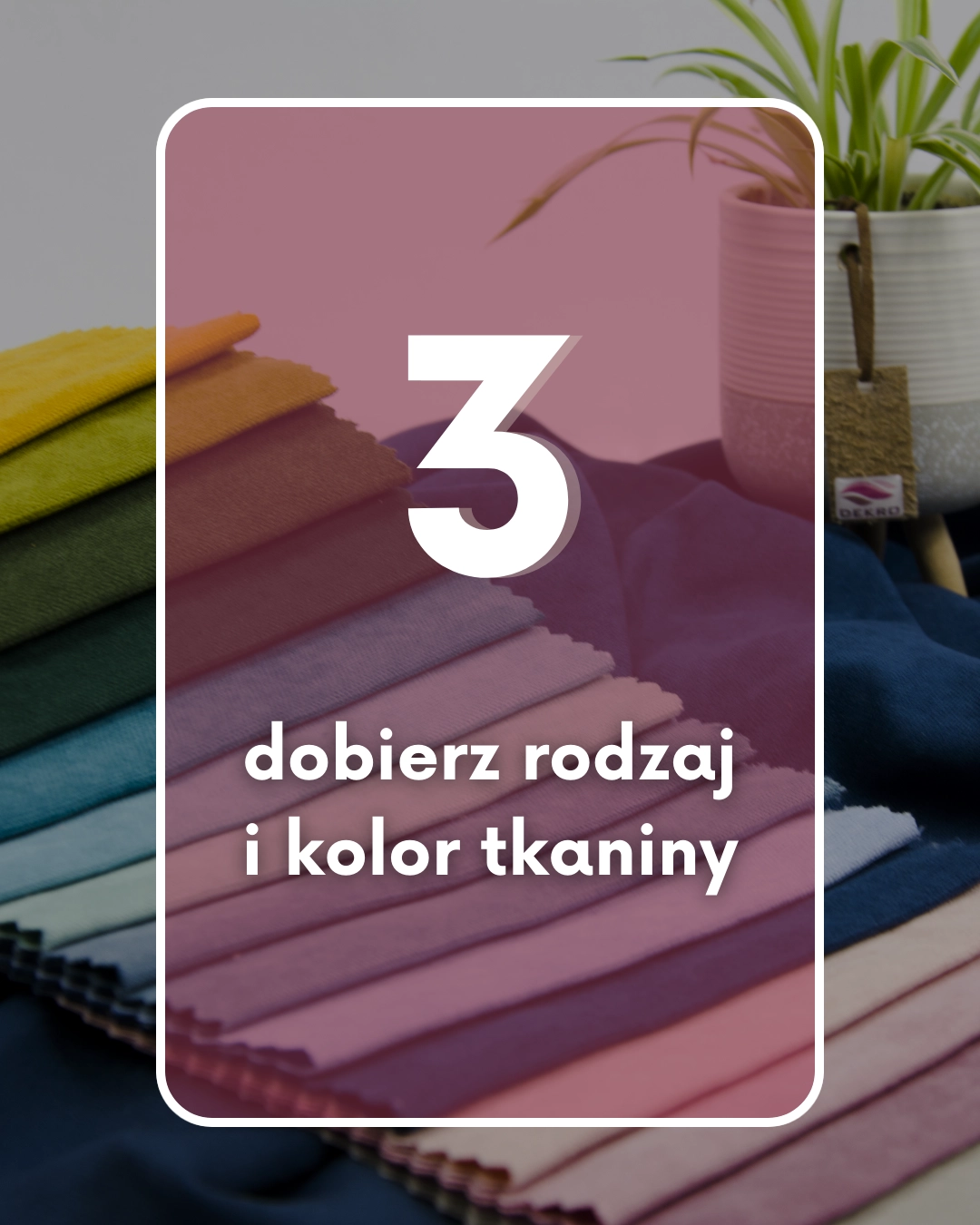 Krok 3 – Dobierz tkaninę i kolor
